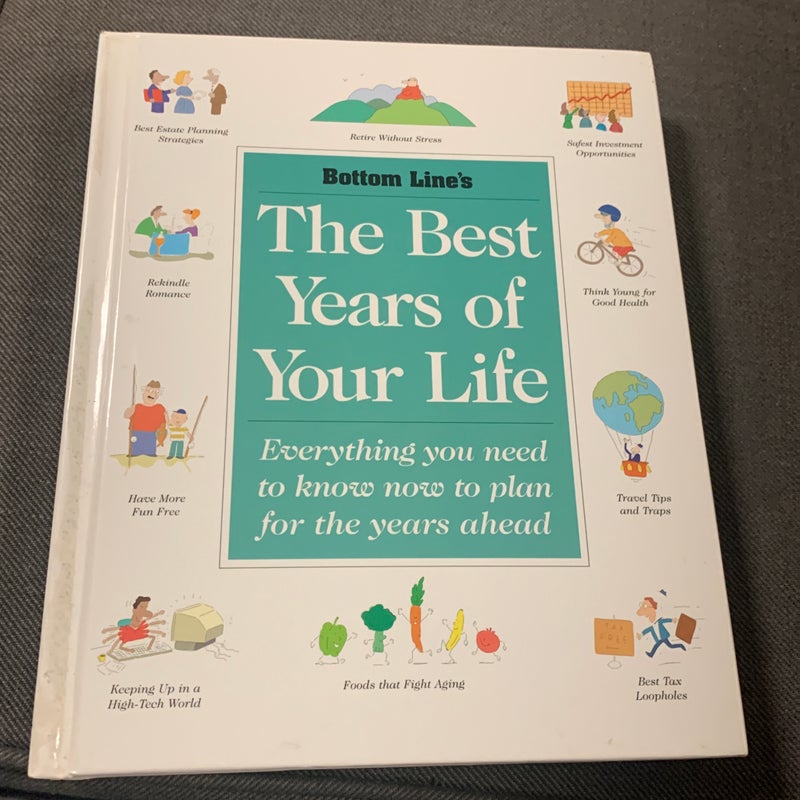 the Best Years of Your Life...