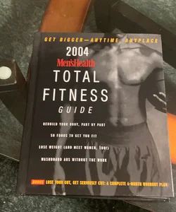MEN'S HEALTH 2004 TOTAL FITNESS GUIDE GET BIGGER ANYTIME ANY PLACE 