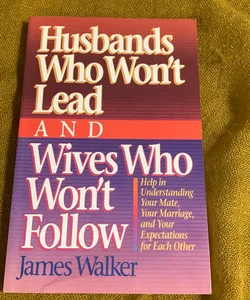 Husbands Who Won't Lead and Wives Who Won't Follow