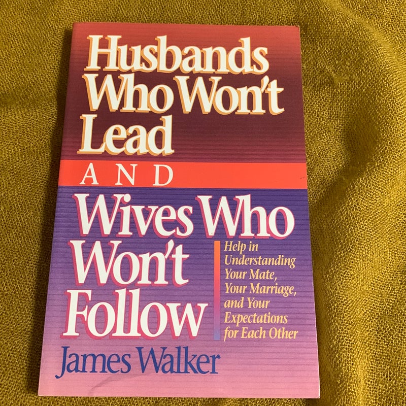 Husbands Who Won't Lead and Wives Who Won't Follow