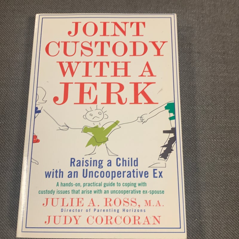 Joint Custody with a Jerk