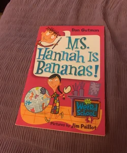 My Weird School #4: Ms. Hannah Is Bananas!