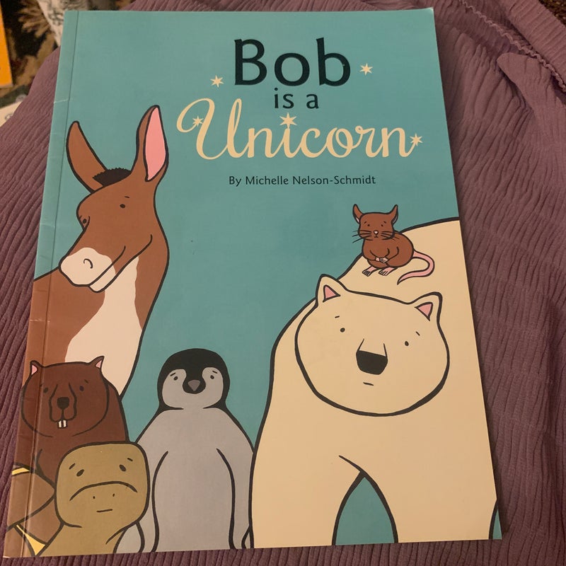 Bob Is a Unicorn