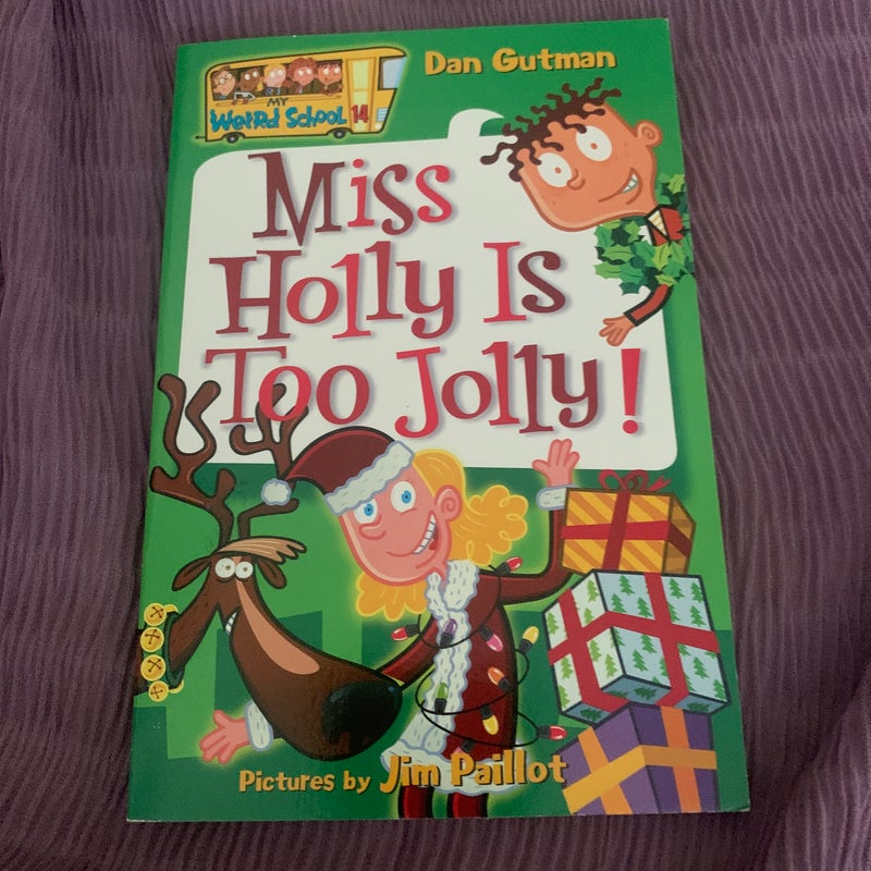 My Weird School #14: Miss Holly Is Too Jolly!