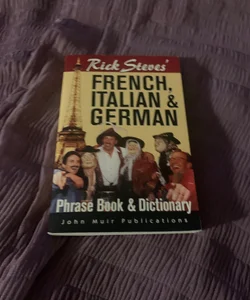 Rick Steves' French, Italian and German Phrasebook and Dictionary