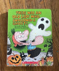 There Was an Old Lady Who Swallowed a Ghost!: a Board Book