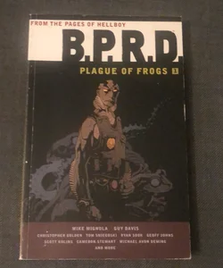 B. P. R. D. : Plague of Frogs Volume 1