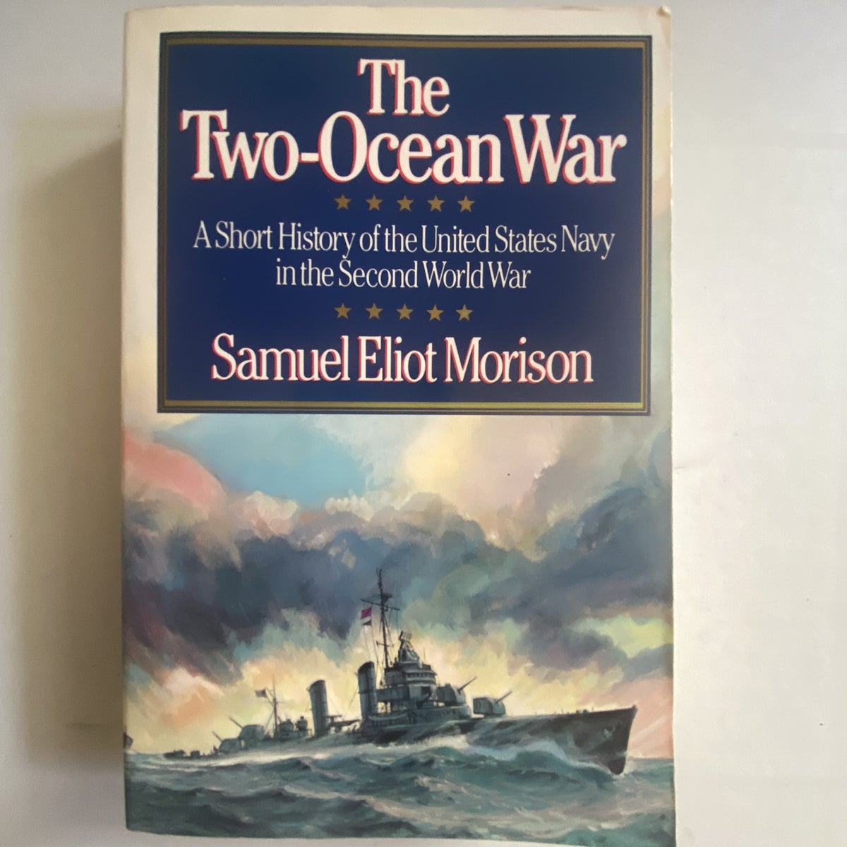 The Two-ocean War By Samuel Eliot Morison