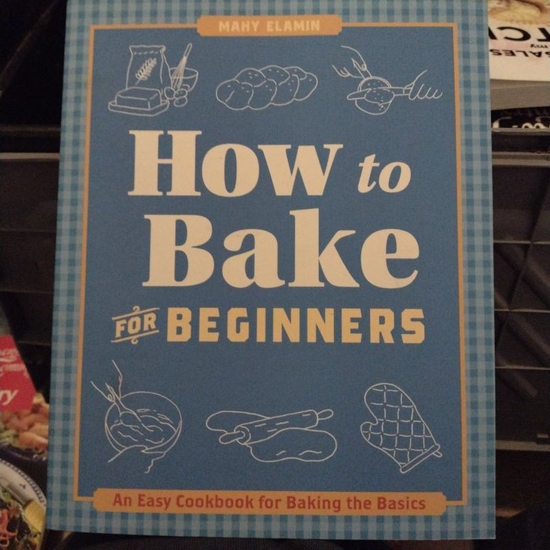 How to Bake for Beginners