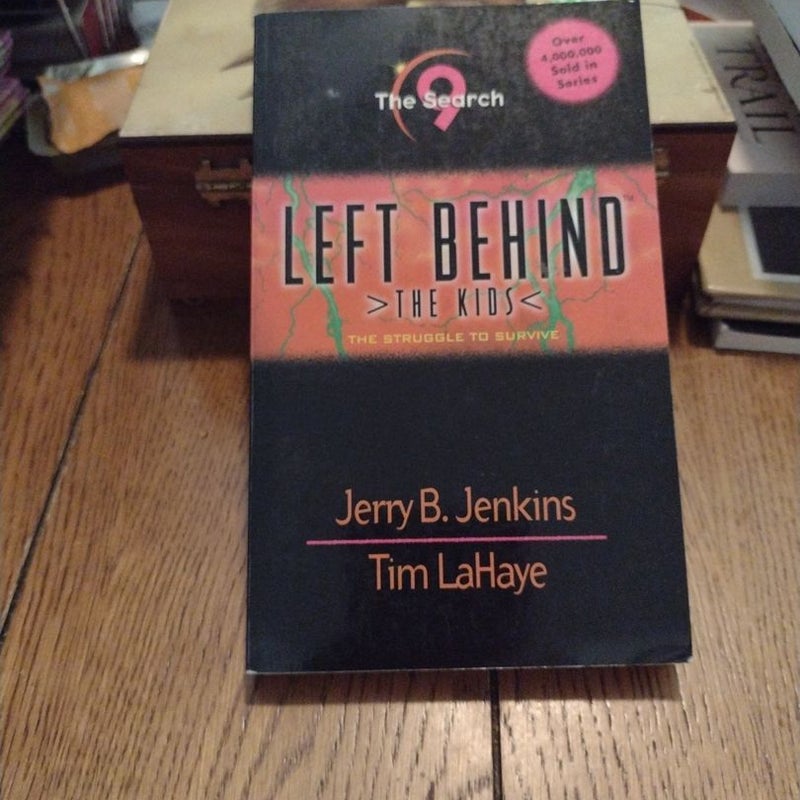 Left Behind >The Kids< : The Search (book 9)
