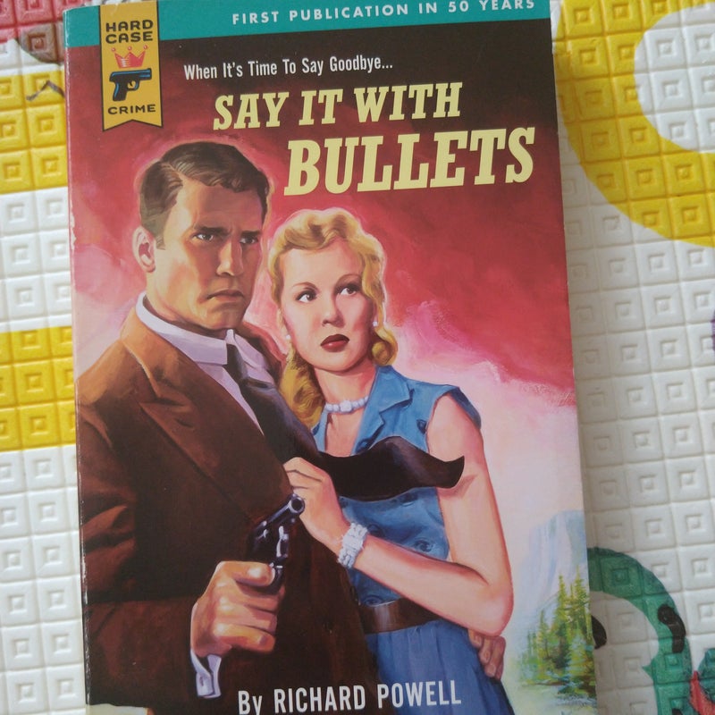 Say It with Bullets