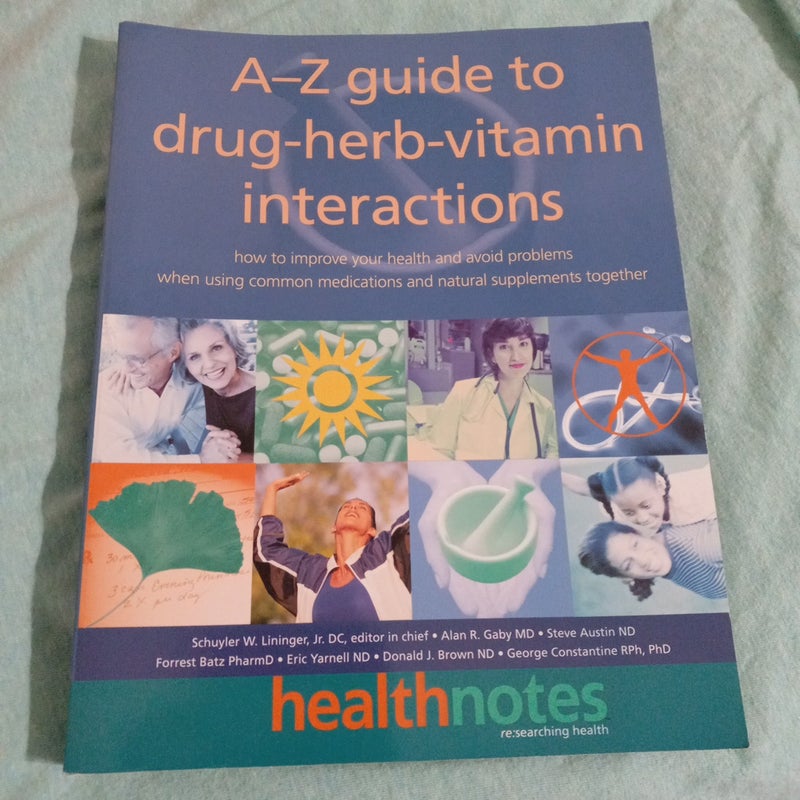 A-Z Guide to Drug-Herb-Vitamin Interactions