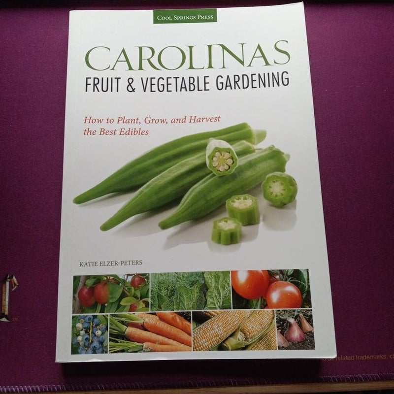 Carolinas Fruit and Vegetable Gardening