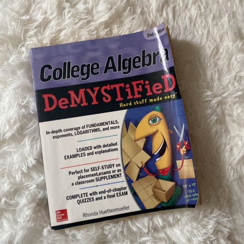 College Algebra DeMYSTiFieD, 2nd Edition