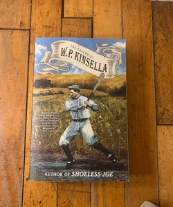 The Essential W. P. Kinsella