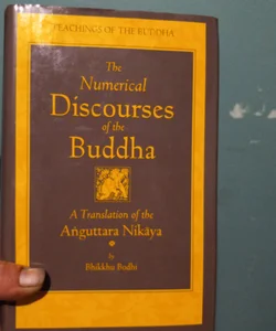 The Numerical Discourses of the Buddha