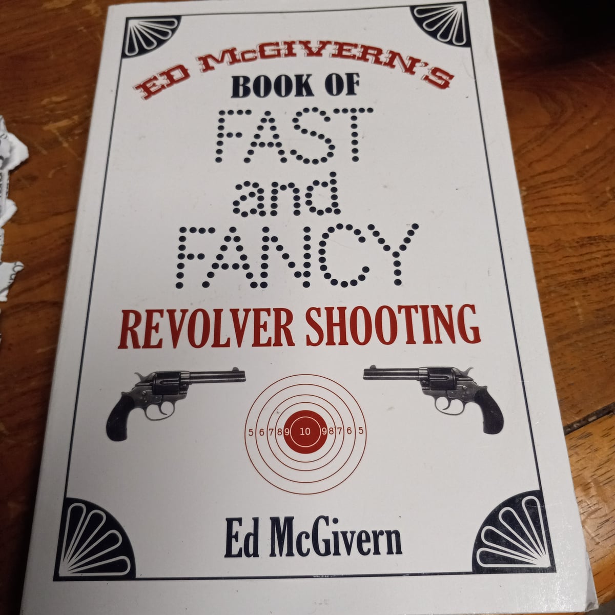 Ed Mcgivern's Book of Fast and Fancy Revolver Shooting by Ed McGivern