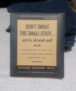 Don't Sweat the Small Stuff ... and It's All Small Stuff