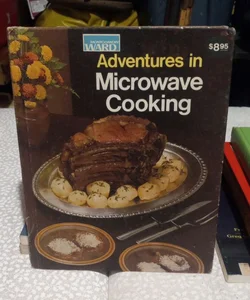 Adventures in Microwave Cooking