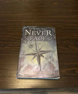 Never Fade (a Darkest Minds Novel)