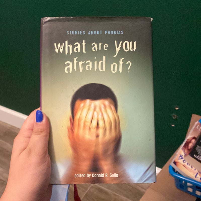 What are You Afraid Of?