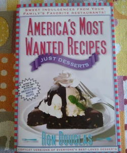 America's Most Wanted Recipes Just Desserts
