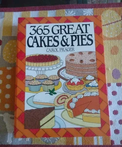 365 Great Cakes and Pies