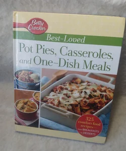 Betty Crocker Best-Loved Pot Pies, Casseroles, and One-Dish Meals