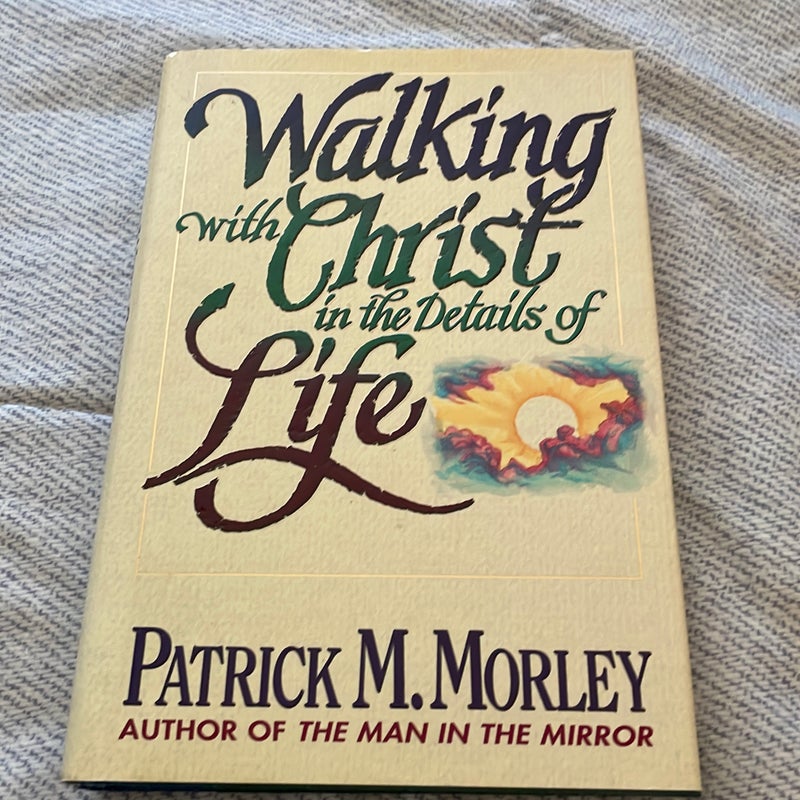 Walking with Christ in the Details of Life