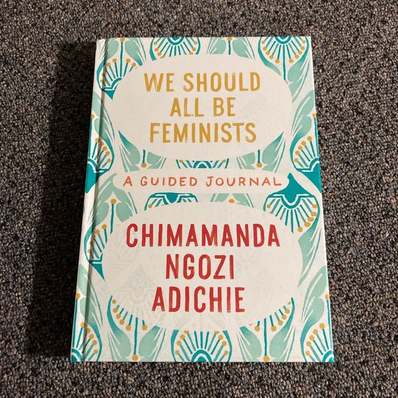 We Should All Be Feminists: a Guided Journal