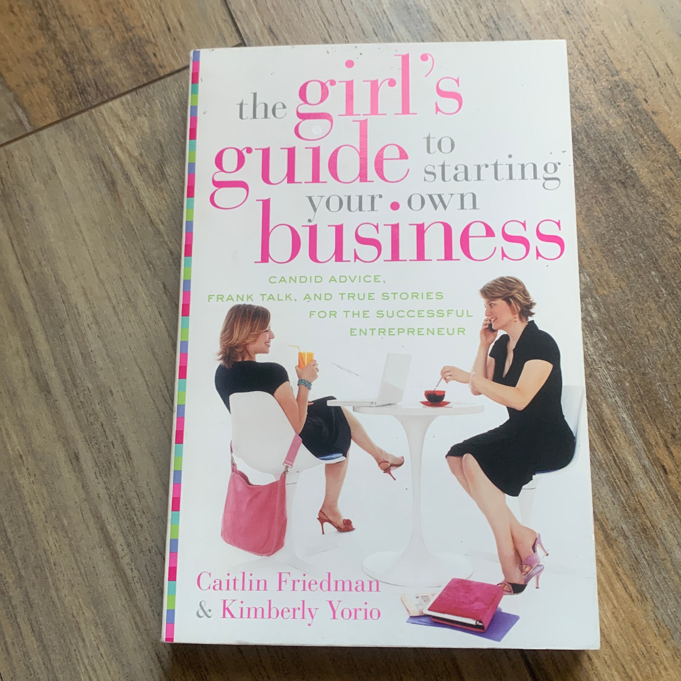 The Girl's Guide to Starting Your Own Business