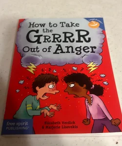 How to Take the Grrrr Out of Anger