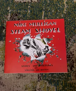 Mike Mulligan and his Steam Shovel 