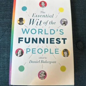The Essential Wit of the World's Funniest People