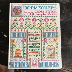 Donna Kooler's 555 Cross-Stitch Sampler Motifs