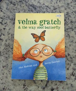 Velma Gratch and the Way Cool Butterfly