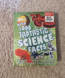 Over 1000 Fantastic Science Facts