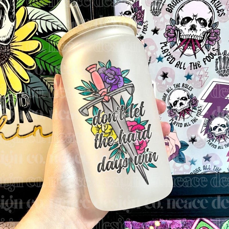 Don’t Let the Hard Days Win ACOTAR Glass Tumbler 
