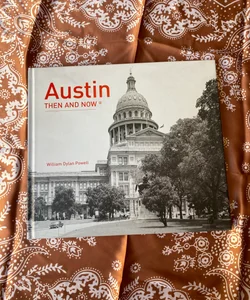 Austin Then and Now® (Then and Now)