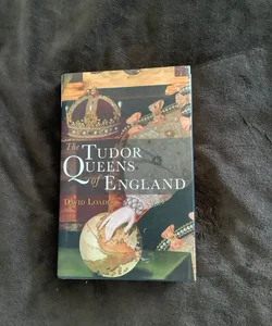 The Tudor Queens of England 