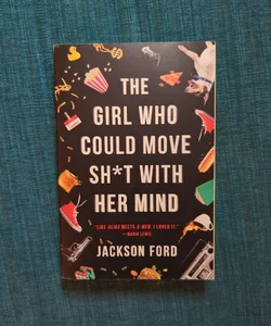 The Girl Who Could Move Sh*t with Her Mind