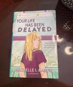 Your Life Has Been Delayed