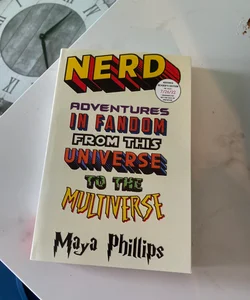 Nerd adventures in the fandom from the universe to the multiverse