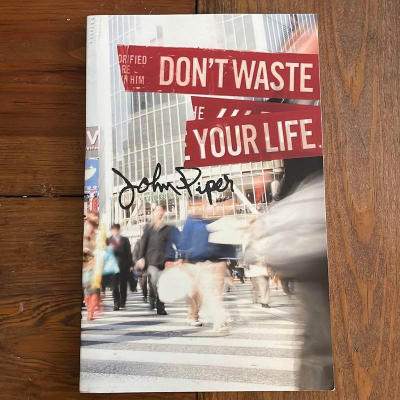 Don't Waste Your Life (Group Study Edition)