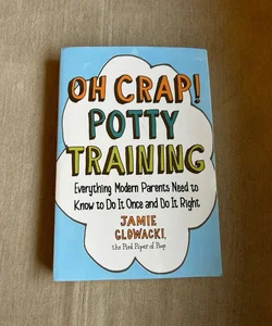 Oh Crap! Potty Training