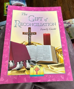 The gift of reconciliation family guide