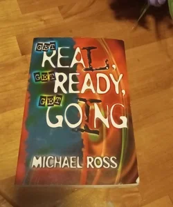 Get Real, Get Ready, Get Going
