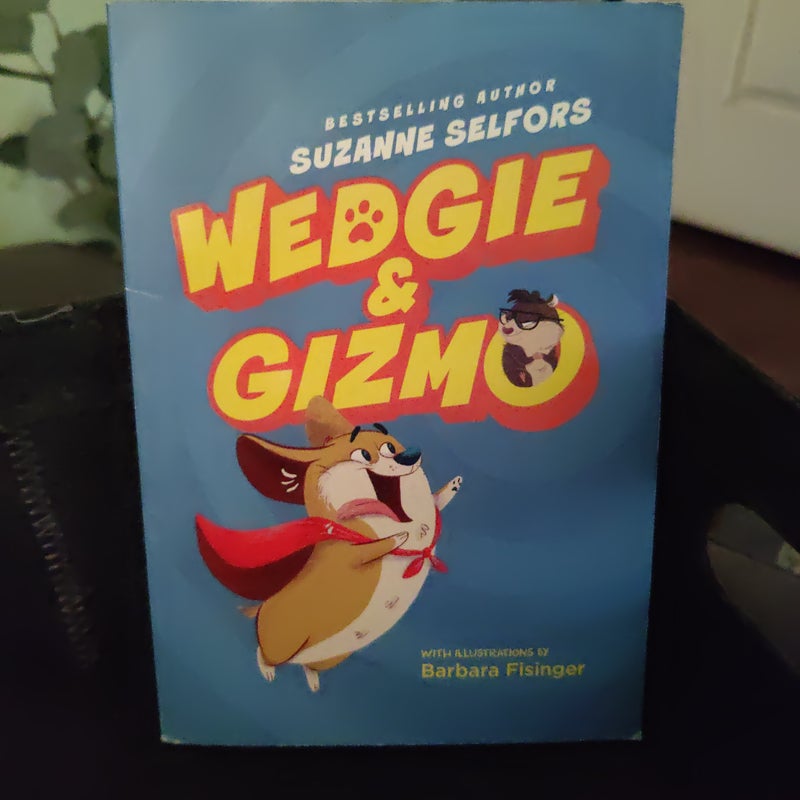 Wedgie & Gizmo