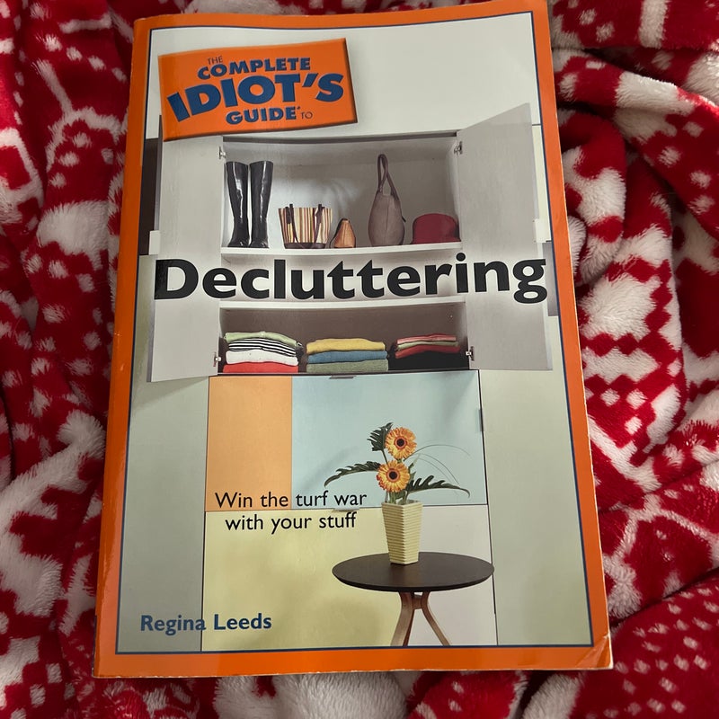 The Complete Idiot's Guide to Decluttering