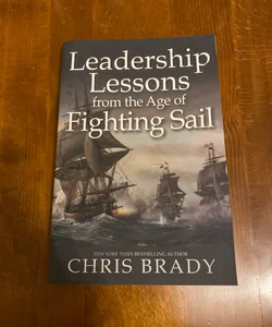 Leadership Lessons from the Age of Fighting Sail